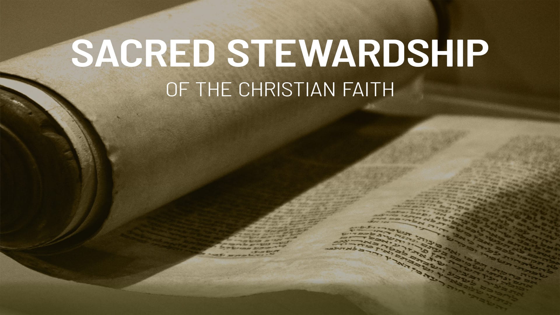 Sacred Stewardship of the Christian Faith | Week 1