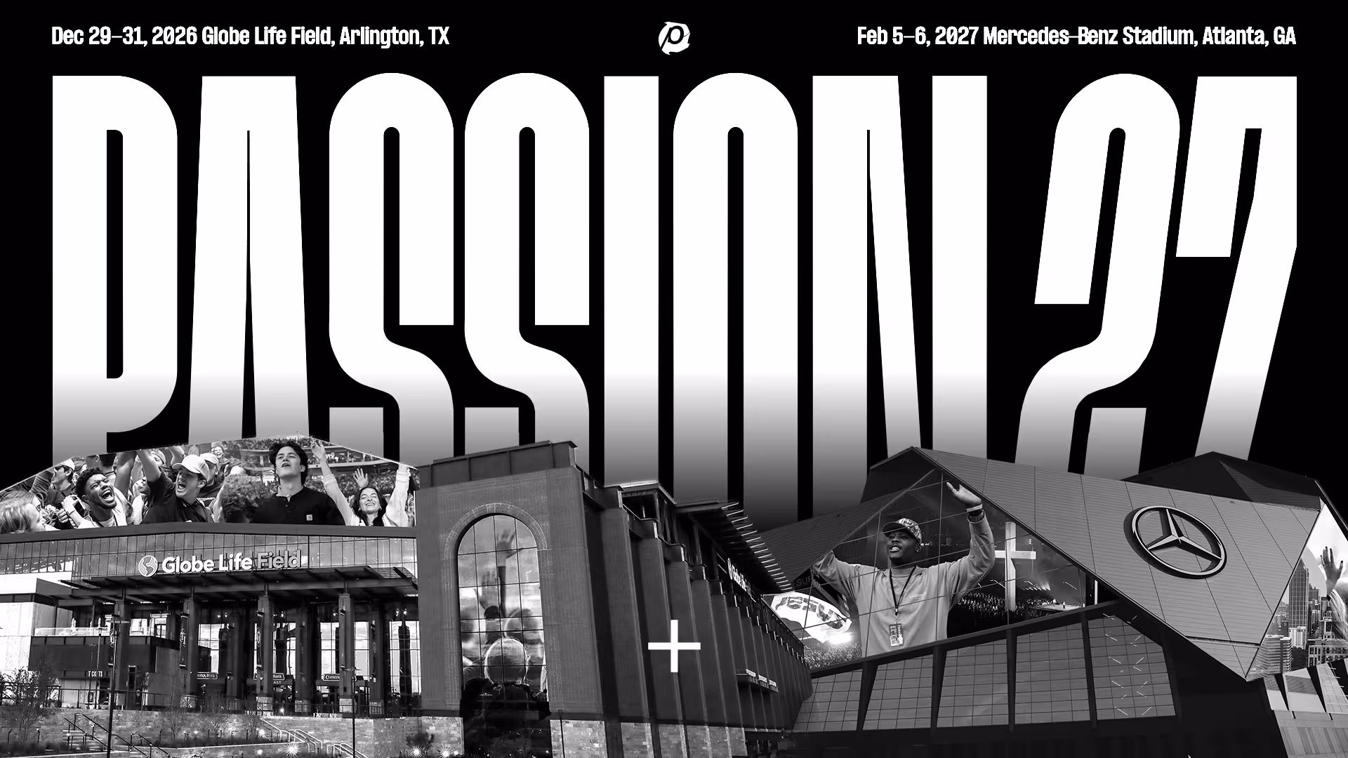 Senior Class Trip - Passion Conference 2027 Globe Life Field, Arlington, TX